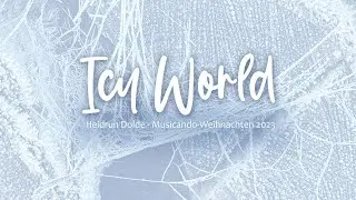 Musicando Weihnachten 2023 - Icy World - Heidrun Dolde