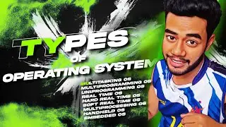 OS | Types of Operating Systems : Uniprogramming, Multiprogramming, Real-Time OS & More  | D-22 |