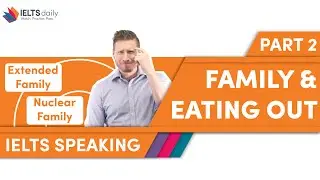 FAMILY / EATING OUT  — IELTS Speaking Part 1 — IELTS Grammar — Fluency and Coherence