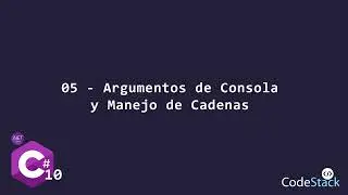 05 - Argumentos de Consola y Manejo de Cadenas [C# .NET 6.0]