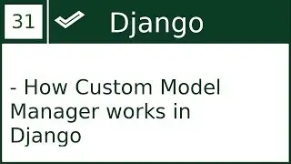 31 | Custom model managers in Django | By Hardik Patel