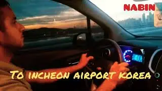 Seoul to Incheon || Driving || Korea