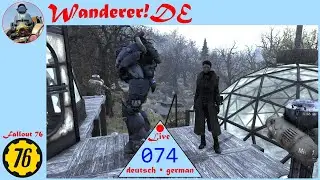 🔴Wanderers LIVE🔴 Fallout 76 • 074 • Level 50+ mal ein bißchen weiter leveln🔴Wanderer!DE deutsch