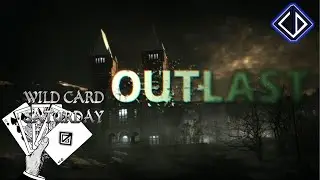 Outlast - Wild Card Saturday #1