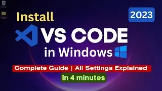 Ultimate Tutorial: Installing Visual Studio Code on Windows 11 [2023 Updated]