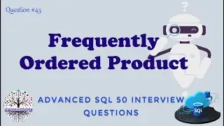 Frequently Ordered Products | Advanced SQL Interview Questions | Data Engineer Interview Question