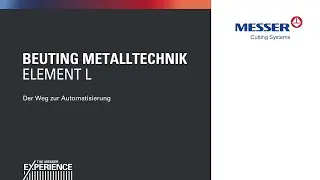Beuting Metalltechnik und ELEMENT L - Der Weg zur Automatisierung