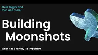 Build a Trillion dollar Moonshot!  Entrepreneurs Must Watch