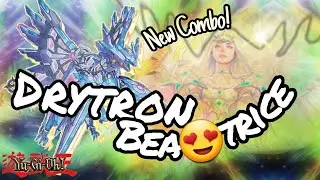 Yu-Gi-Oh! *NEW* Drytron Beatrice COMBO TUTORIAL + DECK PROFILE
