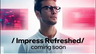 A Refreshed Impress Training Coming Soon...