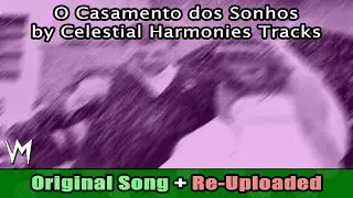 O Casamento dos Sonhos By Celestial Harmonies Tracks | Re-Uploaded