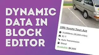 Beginners Guide to Dynamic Content in WordPress Block Editor 2024