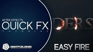AFTER EFFECTS TUTORIAL / EASY FIRE / QUICK EFFECTS