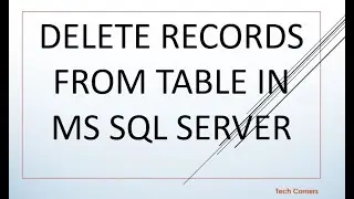 Part6 MS SQL Delete Query | MS SQL Server for beginners | MS SQL Tutorials