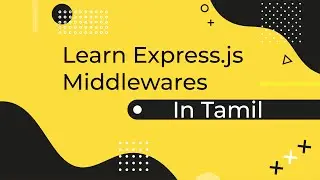Learn   Middlewares in ExpressJS | In TAMIL | Node JS