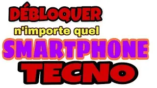 DÉBLOQUER un smartphone TECNO*