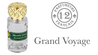 Обзор аромата - Grand Voyage  12 PARFUMEURS