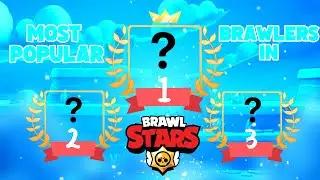 The Most Picked Brawlers in Brawl Stars!