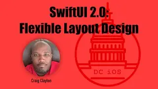 DC iOS: SwiftUI 2.0: Flexible Layout Design