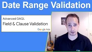 GAQL Validation: Date Range Validation