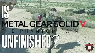 Is The Phantom Pain Unfinished?