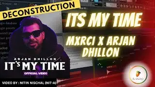 Its my time | Arjan Dhillon | how to make mxrci type beat | FL Studio Deconstruction | Nitin Nischal