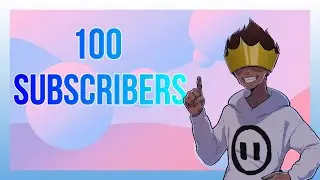 100 subscribers! THANK YOU ALL SO MUCH!