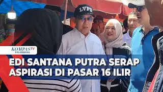 Bakal Calon Gubernur, Edi Santana Datangi Pasar 16 Ilir, Serap dan Dengarkan Aspirasi