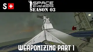 Space Engineers: Weaponizing Part 1