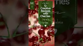 Part 2 🍒✨ 12 Delicious Cherry Recipes to Try Today! ✨🍒