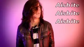 Aishite Aishite Aishite (愛して)  Male Version