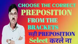 Choose the Correct prepositiom from the bracket. Choose the appropriate preposition.