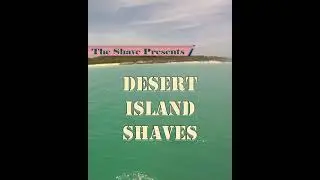 Desert Island Shaves-Mantic59