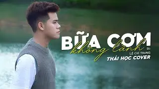 BỮA CƠM KHÔNG LÀNH - LÊ MINH HIẾU x LÊ CHÍ TRUNG | THÁI HỌC (COVER)