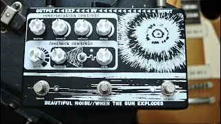 Beautiful Noise Effects - When The Sun Explodes: Best Pedal I've Played in a While (Seriously)