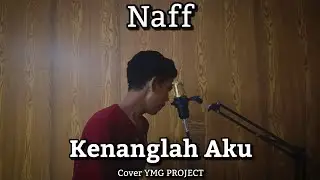Naff - Kenanglah Aku (Cover By YMG Project) #naff #naffkenanglahaku #naffcover