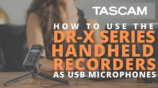 How to use your TASCAM DR-X Handheld Recorder as a USB Microphone for ZOOM Meetings