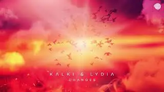 Kalki - Changes feat. Lydia (Original Mix)