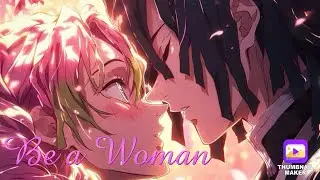 Be a Woman|Demon Slayer Movie|My first Demon slayer Movie|Royal AU|Obanai x Mitsuri|Offical Movie