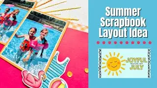Summer Scrapbook Layout Idea | Joyful July Hop