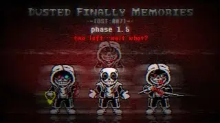 Dusted Finally Memories OST: 007 [Phase 1.5] - Two Left...Wait What?