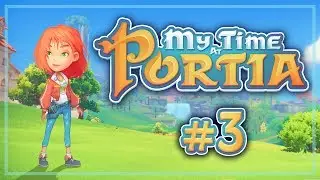 Прохождение My time at Portia #3 Задание от настоящего мужика
