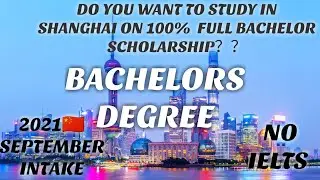 How to get Fully Funded Scholarship in China September 2021|Bachelor100% Scholarship| Study in China