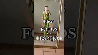 Ideas para tus fotos en el ESPEJO