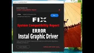 How to Fix Adobe Premiere Pro System Compatibility Report Error 2023 || Install Graphic Driver