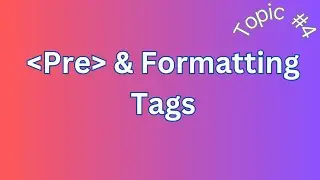 HTML Pre Tag & Formatting tags