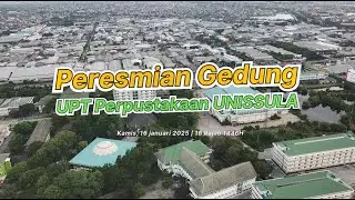 Peresmian Gedung UPT Perpustakaan Universitas Islam Sultan Agung Semarang