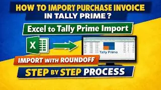 how to import purchase invoice in tally prime | Excel to Tally Prime import | import with Roundoff