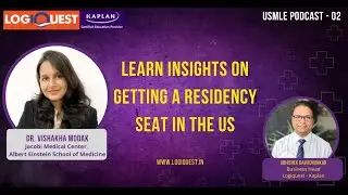 Navigating the USMLE and Residency Journey with Dr. Vishakha Modak | Logiquest - Kaplan