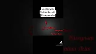 Pünhan Azim - mən Hz Əli (ə) oğlu ədalətli Huseynəm (ə), mən Kərbəla sultani qeyrətli Huseynəm (ə)